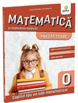 Matematica si explorarea mediului. Clasa pregatitoare. Editia a II-a/Eduard Dancila, Ioan Dancila