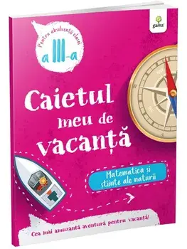 Matematica si stiinte ale naturii. Pentru absolventii clasei a III-a/***