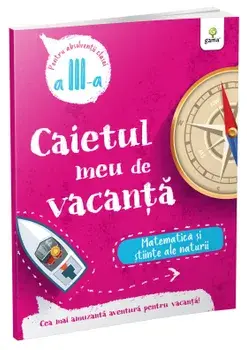 Matematica si stiinte ale naturii. Pentru absolventii clasei a III-a/***