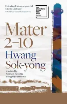 Mater 2-10. shortlisted for the International Booker Prize 2024, Paperback/Hwang Sok-yong