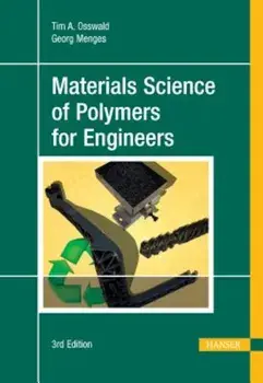 Material Science of Polymers for Engineers, Hardcover/Tim A. Osswald