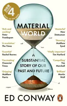 Material World. A Substantial Story of Our Past and Future, Paperback/Ed Conway
