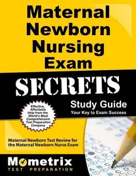 Maternal Newborn Nursing Exam Secrets Study Guide: Maternal Newborn Test Review for the Maternal Newborn Nurse Exam, Paperback/Maternal Newborn Exam Secrets Test Prep