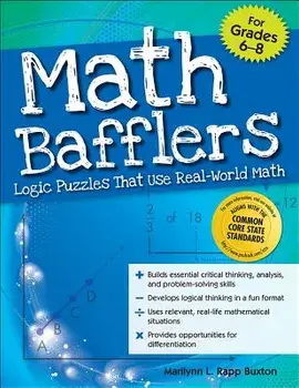 Math Bafflers, Grades 6-8: Logic Puzzles That Use Real-World Math, Paperback/Marilynn Rapp Buxton