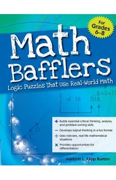 Math Bafflers, Grades 6-8: Logic Puzzles That Use Real-World Math - Rapp Buxton