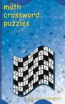 Math Crossword Puzzles, Paperback/Anna B. Napolitano