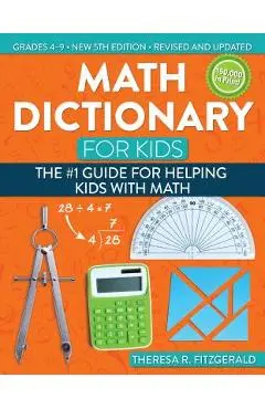 Math Dictionary for Kids: The #1 Guide for Helping Kids with Math - Theresa Fitzgerald