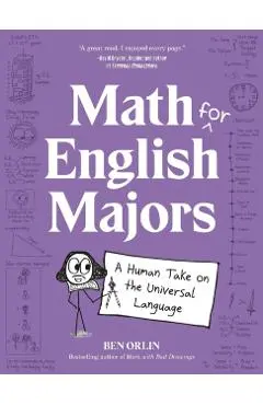 Math for English Majors: A Human Take on the Universal Language - Ben Orlin