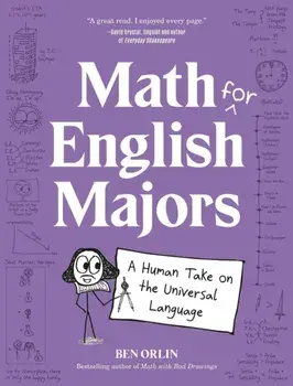 Math for English Majors. A Human Take on the Universal Language, Hardback/Ben Orlin