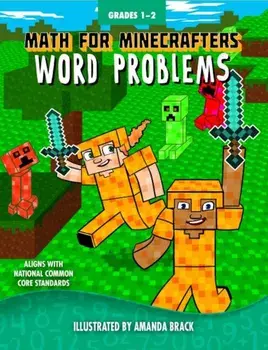 Math for Minecrafters Word Problems: Grades 1-2, Paperback/Sky Pony