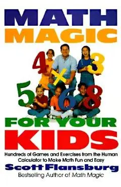 Math Magic for Your Kids - Scott Flansburg