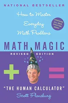 Math Magic Revised Edition: How to Master Everyday Math Problems, Paperback/Scott Flansburg