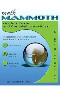 Math Mammoth Grade 1 Tests and Cumulative Reviews - Maria Miller