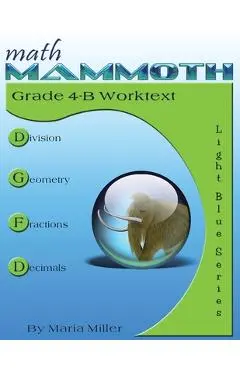 Math Mammoth Grade 4-B Worktext - Maria Miller