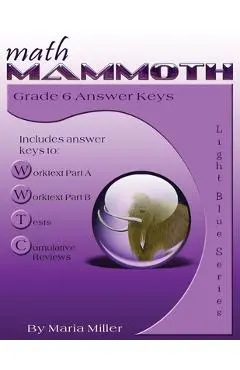 Math Mammoth Grade 6 Answer Keys - Maria Miller
