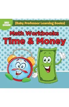 Math Workbooks 3rd Grade: Time & Money (Baby Professor Learning Books) - Baby Professor