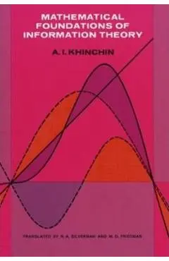 Mathematical Foundations of Information Theory - Alexander I. Khinchin