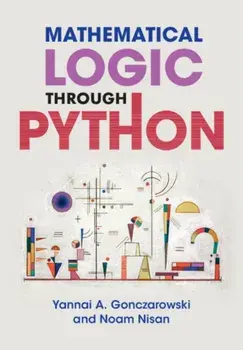 Mathematical Logic through Python, Paperback/***