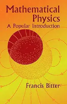 Mathematical Physics: A Popular Introduction, Paperback/Francis Bitter
