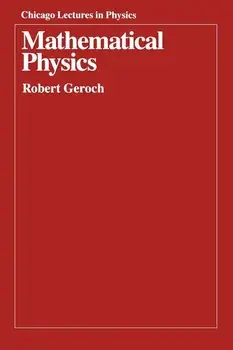 Mathematical Physics, Paperback/Robert Geroch