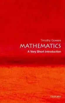 Mathematics: A Very Short Introduction, Paperback/Timothy Gowers