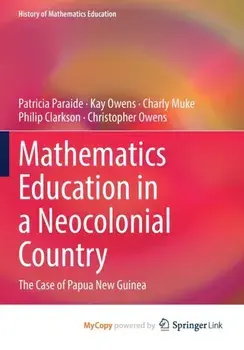 Mathematics Education in a Neocolonial Country. The Case of Papua New Guinea, Paperback/Muke Charly Muke