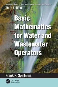 Mathematics Manual for Water and Wastewater Treatment Plant Operators. Basic Mathematics for Water and Wastewater Operators, 3 ed, Paperback/***