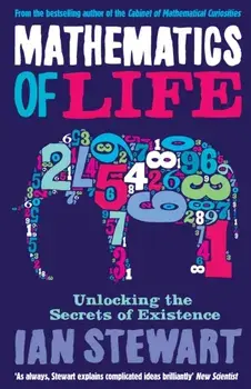 Mathematics Of Life. Unlocking the Secrets of Existence, Main, Paperback/Professor Ian Stewart