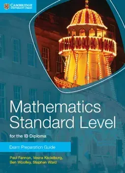 Mathematics Standard Level for the IB Diploma Exam Preparation Guide, Paperback/Stephen Ward