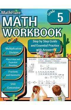 MathFlare - Math Workbook 5th Grade: Math Workbook Grade 5: Multiplication and Division, Fractions, Decimals, Place Value, Expanded Notations, Geometr - Mathflare Publishing
