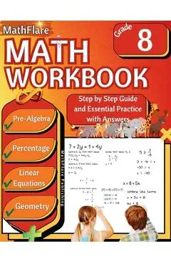 MathFlare - Math Workbook 8th Grade: Math Workbook Grade 8: Pre-Algebra, Percentage, Functions, Linear Equations, Word Problems, and Geometry - Mathflare Publishing