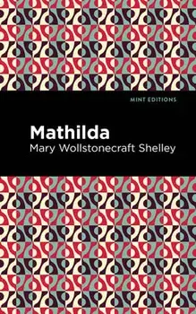 Mathilda, Paperback/Mary Wollstonecraft Shelley