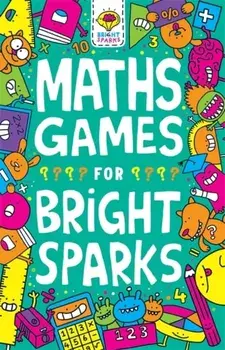 Maths Games for Bright Sparks. Ages 7 to 9, Paperback/Jess Bradley