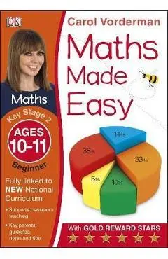 Maths Made Easy Ages 10-11 Key Stage 2 Beginner - Carol Vorderman