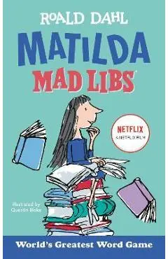 Matilda Mad Libs: World's Greatest Word Game - Roald Dahl
