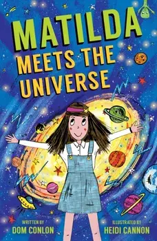 Matilda Meets the Universe, Paperback/Dom Conlon