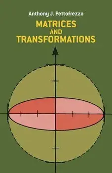 Matrices and Transformations, Paperback/Anthony J. Pettofrezzo