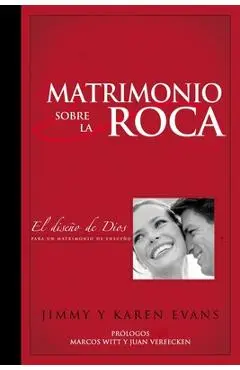 Matrimonio sobre la Roca: El Diseño de Dios para un matrimonio de ensueño - Jimmy Evans