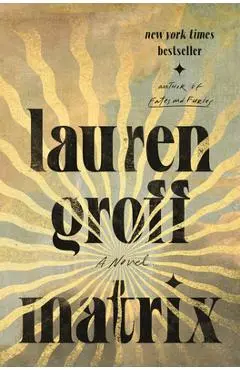 Matrix - Lauren Groff