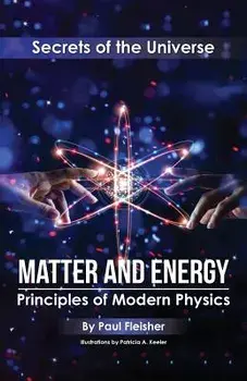 Matter and Energy: Principles of Matter and Thermodynamics, Paperback/Paul Fleisher