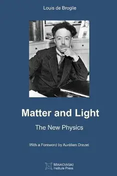 Matter and Light: The New Physics, Paperback/W. H. Johnston
