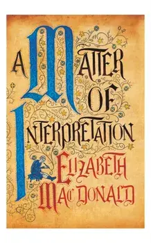 Matter of Interpretation, Hardback/Elizabeth Mac Donald