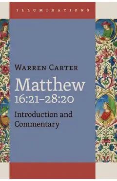 Matthew 16:21-28:20 - Warren Carter