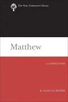 Matthew: A Commentary, Hardcover/R. Alan Culpepper