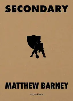 Matthew Barney: Secondary, Hardback/Matthew Barney