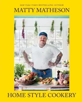 Matty Matheson. Home Style Cookery, Hardback/Matty Matheson