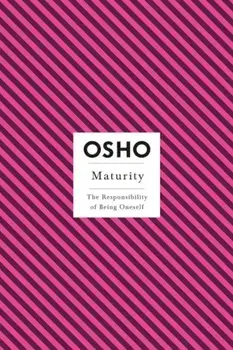 Maturity: The Responsibility of Being Oneself, Paperback/Osho