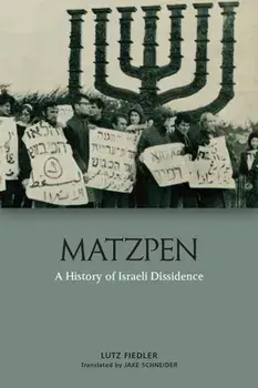 Matzpen. A History of Israeli Dissidence, Hardback/Lutz Fiedler