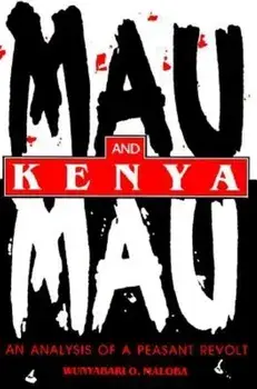 Mau Mau and Kenya: An Analysis of a Peasant Revolt, Paperback/Wunyabari O. Maloba