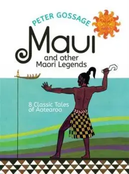 MAUI & OTHER MAORI LEGENDS, Paperback/Peter Gossage